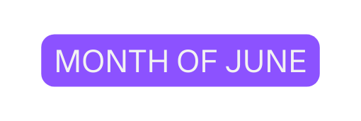 MONTH OF JUNE